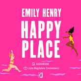 Audiobook Happy place  - autor Emily Henry   - czyta Magdalena Emilianowicz