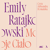 Audiobook Moje ciało  - autor Emily Ratajkowski   - czyta Aleksandra Domańska