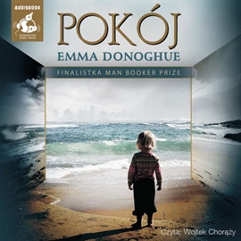 Audiobook Pokój  - autor Emma Donoghue   - czyta Wojciech Chorąży