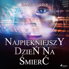 Audiobook Najpiękniejszy dzień na śmierć  - autor Emma Popik   - czyta Marta Wągrocka