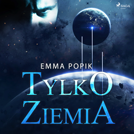 Audiobook Tylko ziemia  - autor Emma Popik   - czyta Katarzyna Tokarczyk