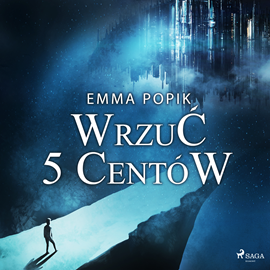 Audiobook Wrzuć 5 centów  - autor Emma Popik   - czyta Marta Wągrocka