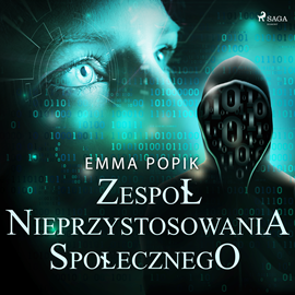 Audiobook Zespół nieprzystosowania społecznego  - autor Emma Popik   - czyta Marta Wągrocka