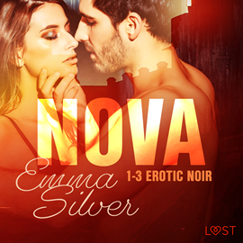 Audiobook Nova 1-3. Erotic noir  - autor Emma Silver   - czyta Joanna Derengowska