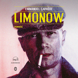Audiobook Limonow  - autor Emmanuel Carrere   - czyta Tomasz Sobczak