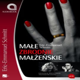 Audiobook Małe zbrodnie małżeńskie  - autor Eric Emmanuel Schmitt   - czyta zespół aktorów