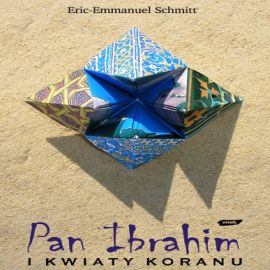 Audiobook Pan Ibrahim i kwiaty Koranu  - autor Eric-Emmanuel Schmitt   - czyta Jacek Kiss