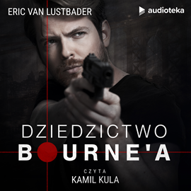 Audiobook Dziedzictwo Bourne'a  - autor Eric Van Lustbader   - czyta Kamil Kula