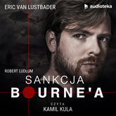 Audiobook Sankcja Bourne'a  - autor Eric Van Lustbader   - czyta Kamil Kula
