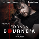 Audiobook Zdrada Bourne'a  - autor Eric Van Lustbader   - czyta Kamil Kula