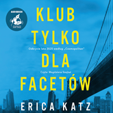 Audiobook Klub tylko dla facetów  - autor Erica Katz   - czyta Magdalena Schejbal