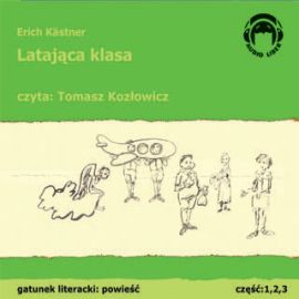 Audiobook Latająca klasa  - autor Erich Kastner   - czyta Tomasz Kozłowicz
