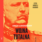 Audiobook Wojna totalna  - autor Erich Ludendorff   - czyta Andrzej Hausner