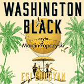 Audiobook Washington Black  - autor Esi Edugyan   - czyta Marcin Popczyński