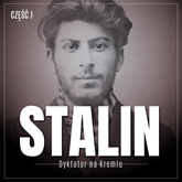 Stalin. Dyktator na Kremlu. Część I. Młody Gruzin i jego ojczyzna
