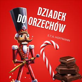 Audiobook Dziadek do orzechów  - autor E.T.A. Hoffmann   - czyta Artur Ziajkiewicz