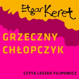 Audiobook Grzeczny chłopczyk  - autor Etgar Keret   - czyta Leszek Filipowicz