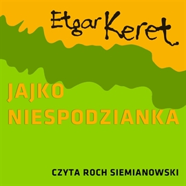 Audiobook Jajko niespodzianka  - autor Etgar Keret   - czyta Roch Siemianowski