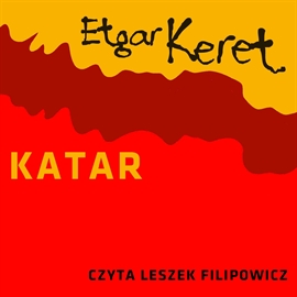 Audiobook Katar  - autor Etgar Keret   - czyta Leszek Filipowicz