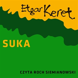 Audiobook Suka  - autor Etgar Keret   - czyta Roch Siemianowski