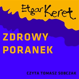 Audiobook Zdrowy poranek  - autor Etgar Keret   - czyta Tomasz Sobczak