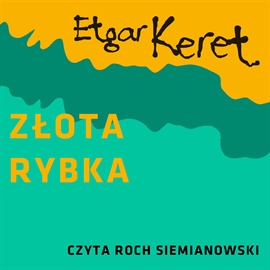 Audiobook Złota rybka  - autor Etgar Keret   - czyta Roch Siemianowski