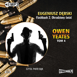 Audiobook Owen Yeates tom 4 Flashback 2 Okradziony świat  - autor Eugeniusz Dębski   - czyta Piotr Bąk