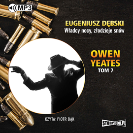 Audiobook Owen Yeates tom 7. Władcy nocy, złodzieje snów  - autor Eugeniusz Dębski   - czyta Piotr Bąk