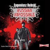 Audiobook Russian Impossible  - autor Eugeniusz Dębski   - czyta Roch Siemianowski