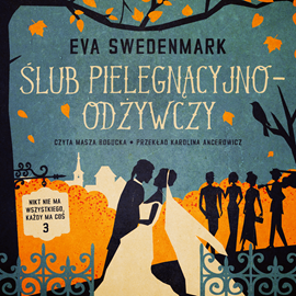 Audiobook Ślub pielęgnacyjno-odżywczy  - autor Eva Swedenmark   - czyta Masza Bogucka
