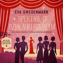 Audiobook Spektakl o działaniu kojącym  - autor Eva Swedenmark   - czyta Masza Bogucka