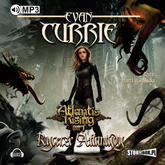 Audiobook Atlantis Rising. Tom 1. Rycerze Atlantydy  - autor Evan Currie   - czyta Marta Wardyńska