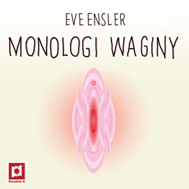 Audiobook Monologi waginy  - autor Eve Ensler   - czyta Marta Markowicz