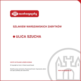 Audiobook Aleja Szucha. Szlakiem warszawskich zabytków  - autor Ewa Chęć   - czyta Mateusz Błażkow