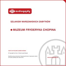 Audiobook Muzeum Fryderyka Chopina. Szlakiem warszawskich zabytków  - autor Ewa Chęć   - czyta Mateusz Błażkow