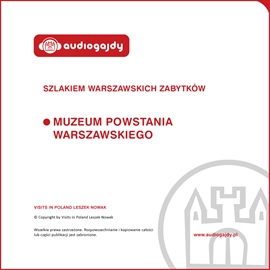 Audiobook Muzeum Powstania Warszawskiego. Szlakiem warszawskich zabytków  - autor Ewa Chęć   - czyta Mateusz Błażkow