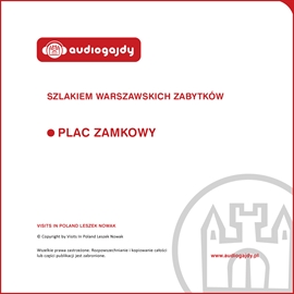 Audiobook Plac Zamkowy. Szlakiem warszawskich zabytków  - autor Ewa Chęć   - czyta Mateusz Błażkow