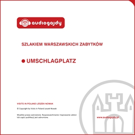 Audiobook Umschlagplatz Szlakiem warszawskich zabytków  - autor Ewa Chęć   - czyta Mateusz Błażkow