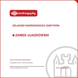 Audiobook Zamek Ujazdowski. Szlakiem warszawskich zabytków  - autor Ewa Chęć   - czyta Mateusz Błażkow