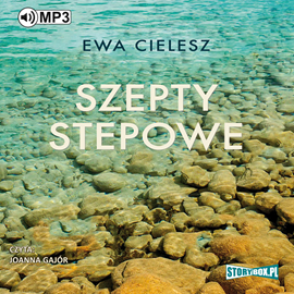 Audiobook Szepty stepowe  - autor Ewa Cielesz   - czyta Joanna Gajór