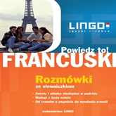 Audiobook Francuski: Rozmówki. Powiedz to!  - autor Ewa Gwiazdecka;Eric Stachurski  