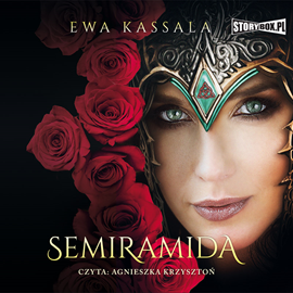 Audiobook Semiramida  - autor Ewa Kassala   - czyta Agnieszka Krzysztoń