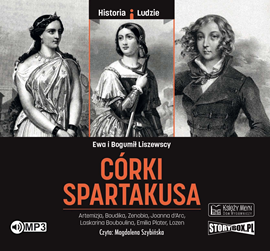 Audiobook Córki Spartakusa  - autor Ewa Liszewska;Bogumił Liszewski   - czyta Magdalena Szybińska