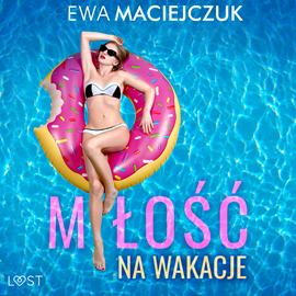 Audiobook Miłość na wakacje – swingerskie opowiadanie erotyczne  - autor Ewa Maciejczuk   - czyta Karina Kruk