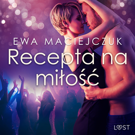 Audiobook Recepta na miłość – opowiadanie erotyczne  - autor Ewa Maciejczuk   - czyta Mirella Biel