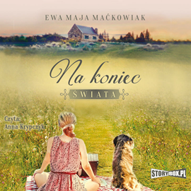 Audiobook Na koniec świata  - autor Ewa Maja Maćkowiak   - czyta Anna Krypczyk