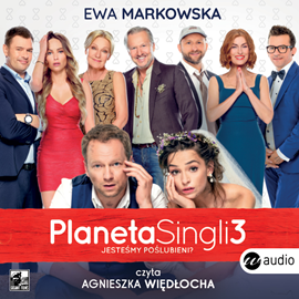 Audiobook Planeta singli 3  - autor Ewa Markowska   - czyta Agnieszka Więdłocha