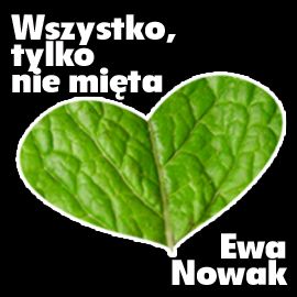 Audiobook Wszystko, tylko nie mięta  - autor Ewa Nowak   - czyta Bożena Furczyk