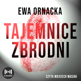 Audiobook Tajemnice zbrodni  - autor Ewa Ornacka   - czyta Wojciech Masiak