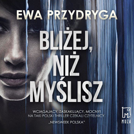 Audiobook Bliżej, niż myślisz  - autor Ewa Przydryga   - czyta Wiktoria Wolańska